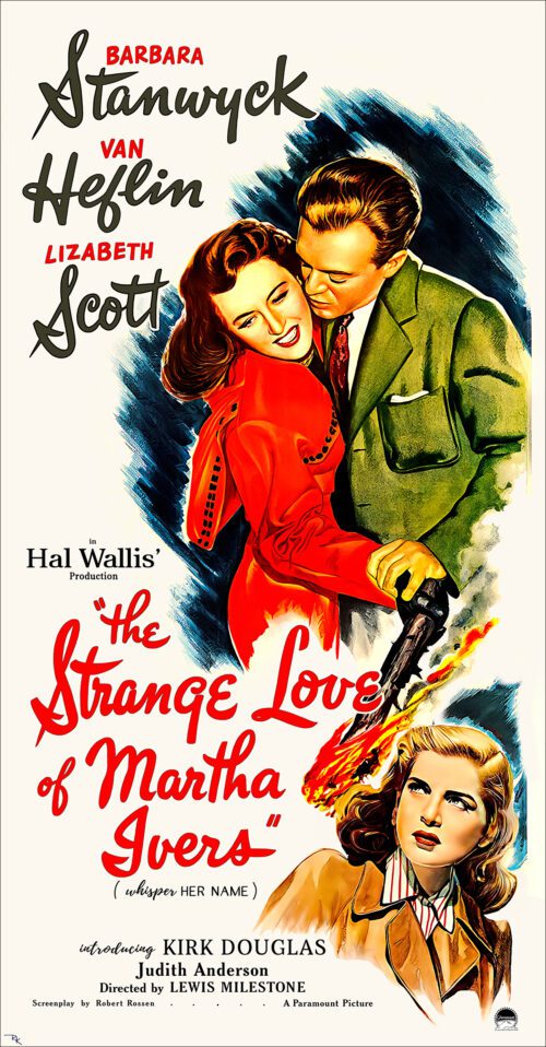 "The Strange Love of Martha Ivers" starring Barbara Stanwyck, Kirk Douglas