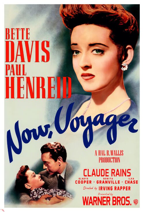 "Now Voyager" starring Bette Davis