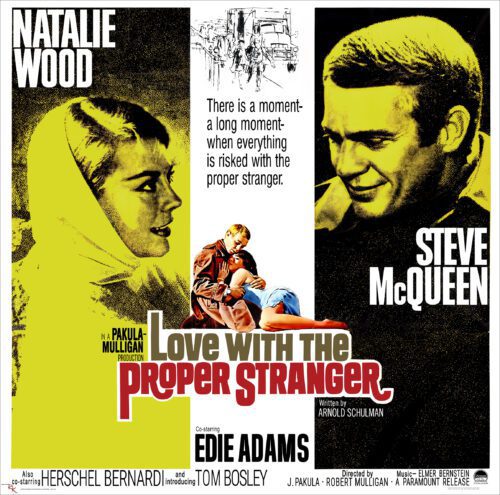 "Love with the Proper Stranger" starring Natalie Wood and Steve McQueen