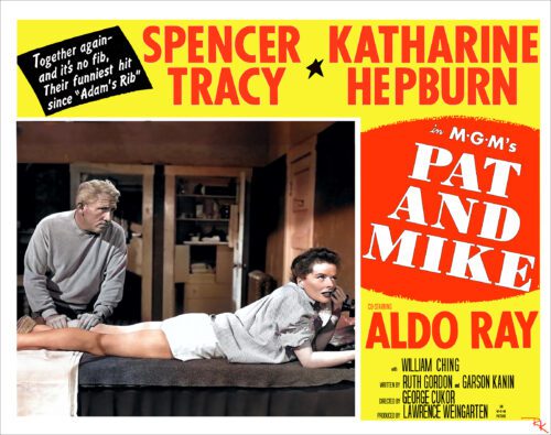 "Pat and Mike" starring Spencer Tracy and Katharine Hepburn